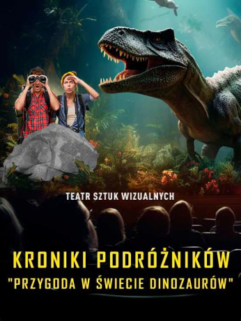 Ostrowiec Świętokrzyski Wydarzenie Widowisko Kroniki Podróżników: Przygoda w Świecie Dinozaurów